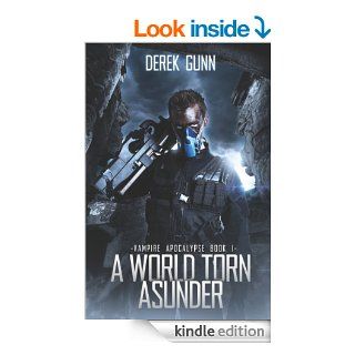 Vampire Apocalypse A World Torn Asunder (Vampire Apocalypse Book 1) eBook Derek Gunn Kindle Store