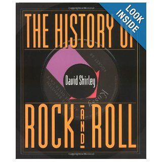 The History of Rock and Roll David Shirley 9780531158463 Books