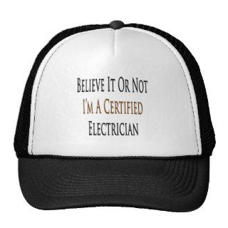 Believe It Or Not I'm A Certified Electrician Hat