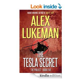 The Tesla Secret (The Project Book 5) eBook Alex Lukeman Kindle Store