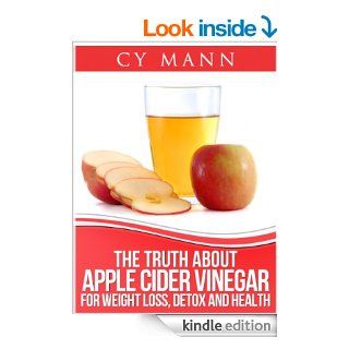 The Truth About Apple Cider Vinegar   Weightloss, Detox, Health & Allergies   Kindle edition by Cy Mann. Health, Fitness & Dieting Kindle eBooks @ .
