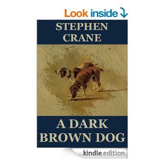 A Dark Brown Dog (Annotated) eBook Stephen Crane, John D. Barry Kindle Store