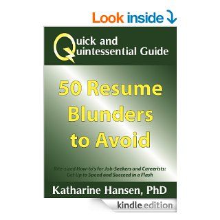 Quick and Quintessential Guide 50 Resume Blunders to Avoid eBook Katharine Hansen Kindle Store