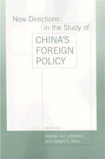 New Directions in the Study of China's Foreign Policy Robert S. Ross, Alastair Iain Johnston 9780804753630 Books
