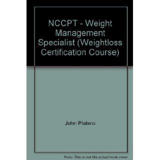 NCCPT   Weight Management Specialist (Weightloss Certification Course) John Platero, NCCPT, Inc. Future Fit Books