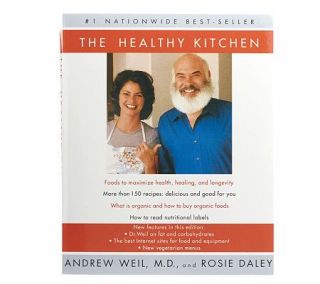 The Healthy Kitchen Cookbook by Andrew Weil,M.D & Rosie Daley —