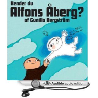 Kender du Alfons berg? [Do You Know Alfie Atkins?] (Audible Audio Edition) Gunilla Bergstrm, Jonatan Spang Books