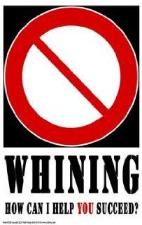 #298 No Whining in School Classroom Poster for Teachers with Students Who Whine and Complain   Prints