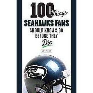 100 Things Seahawks Fans Should Know & Do Before