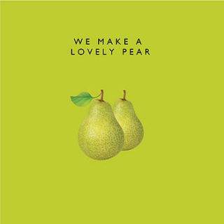 'we make a lovely pear' card by loveday designs