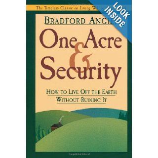 One Acre & Security How to Live Off the Earth Without Ruining It Bradford Angier 0709786003389 Books
