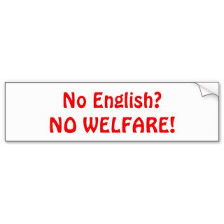 No English?NO WELFARE Bumper Sticker