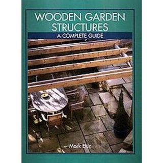 Wooden Garden Structures (Hardcover)