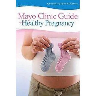 Mayo Clinic Guide to a Healthy Pregnancy (Paperb