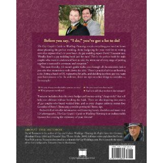 The Gay Couple's Guide to Wedding Planning Everything Gay Men Need to Know to Create a Fun, Romantic, and Memorable Ceremony David Toussaint, Photography by Melanie Wesslock 9781416208495 Books