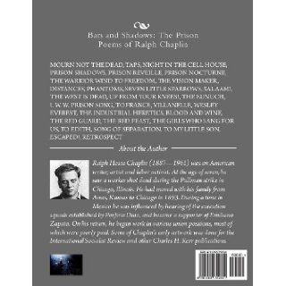 Bars and Shadows The Prison Poems of Ralph Chaplin Ralph Chaplin, Scott Nearing 9781482742541 Books
