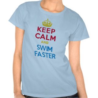 KEEP CALM and SWIM FASTER Shirt