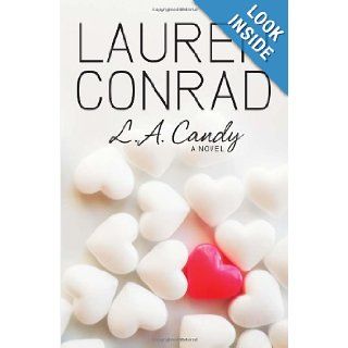 L.A. Candy Lauren Conrad 9780061767586 Books