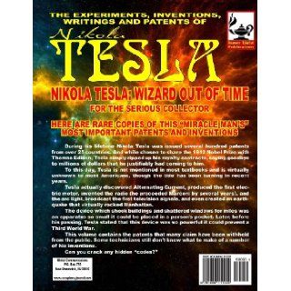 The Experiments, Inventions, Writings And Patents Of Nikola Tesla Master Of The Cosmic Flame Nikola Tesla, Timothy Green Beckley, William Kern 9781606111222 Books