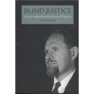 Blind Justice (Cloth) Jacobus tenBroek and the Vision of Equality Floyd Matson 9780844410890 Books