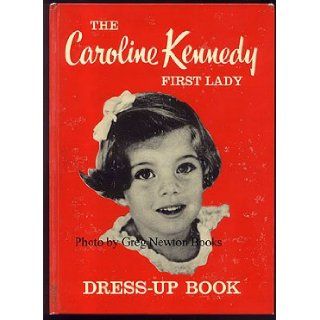 The Caroline Kennedy First Lady Dress Up Book ALENE DALTON Books