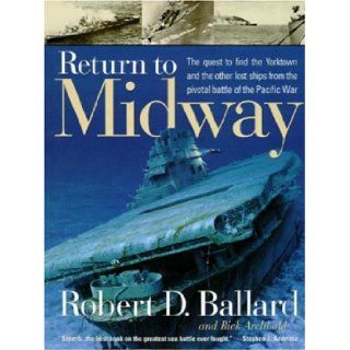 Return to Midway Robert D. Ballard, Rick Archbold, Ken Marschall 9780792275008 Books