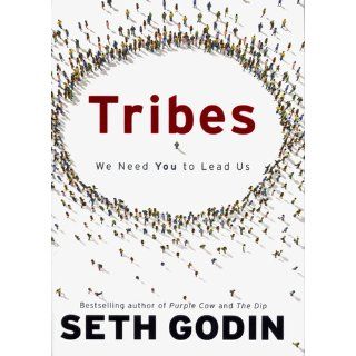 Tribes We Need You to Lead Us Seth Godin 9781591842330 Books