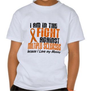 MS Multiple Sclerosis IN THE FIGHT FOR MY MOMMY 1 Shirts