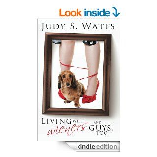 Living with Wienersand guys, too (The Watts Line)   Kindle edition by Judy Watts. Humor & Entertainment Kindle eBooks @ .