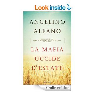 La mafia uccide d'estate (Saggi) (Italian Edition) eBook Angelino Alfano Kindle Store