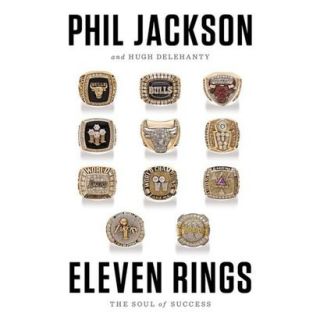 Eleven Rings The Soul of Success by Phil Jackso