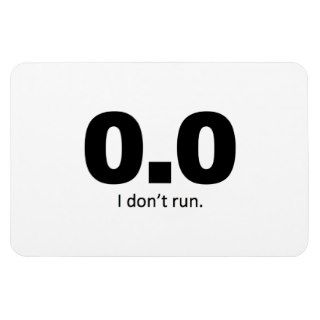 0.0 I don't run. Magnets