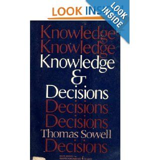 Knowledge and Decisions Thomas Sowell 9780465037377 Books