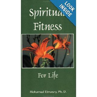 Spiritual Fitness for Life Mohamed Elmasry 9780968220511 Books