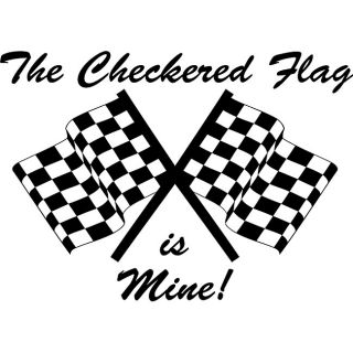 The Checkered Flag Is Mine Vinyl Art Quote