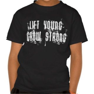 Lift Young, Grow Strong   Dark Shirt