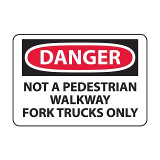 Osha Compliance Danger Sign   Danger (Not A Pedestrian Walkway Fork Trucks Only)   Self Stick Vinyl