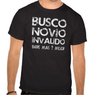 BUSCO NOVIO INVALIDO Entre Mas ? Mejor Funny shirt