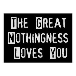 Great Nothingness Loves You Poster