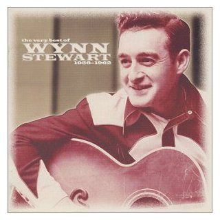 The Very Best of Wynn Stewart 1958 1962 Music