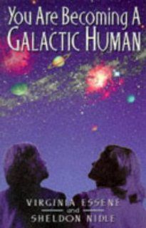 You Are Becoming a Galactic Human Virginia Essene, Sheldon Nidle 9780937147085 Books