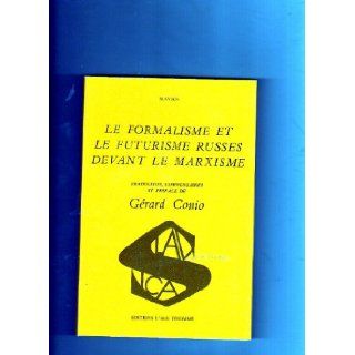 LE FORMALISME ET LE FUTURISME RUSSES DEVANT LE MARXISME Gerard Conio Books