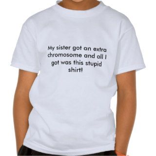 Down Syndrome Extra Chromosome Sister Shirt