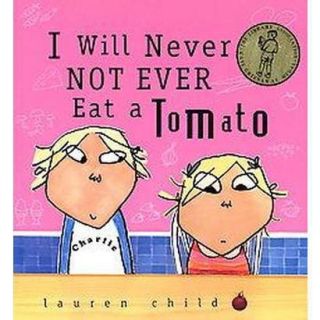 I Will Never Not Ever Eat a Tomato (Hardcover)