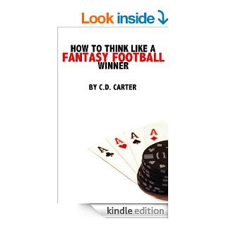 How To Think Like A Fantasy Football Winner   Kindle edition by C.D. Carter, Patrick Lane. Humor & Entertainment Kindle eBooks @ .