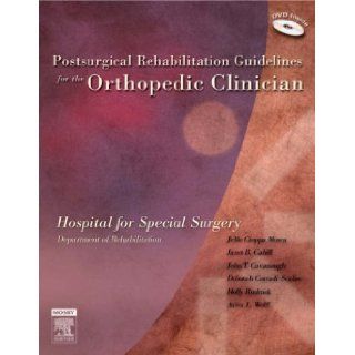 Post Surgical Rehabilitation Guidelines for the Orthopedic Clinician 1 Har/Dvdr Edition by Hospital for Special Surgery, Jeme Cioppa Mosca, Janet Cahil published by Mosby (2006) Books