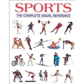 Sports The Complete Visual Reference Francois Fortin 9781552978078 Books
