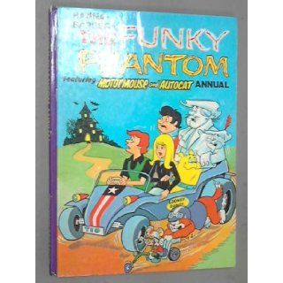 The Funky Phantom, featuring Motormouse and Autocat Annual Hanna   Barbera Books