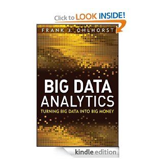 Big Data Analytics Turning Big Data into Big Money (Wiley and SAS Business Series) eBook Frank J. Ohlhorst Kindle Store