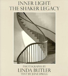 Inner Light The Shaker Legacy Linda Butler, June Sprigg 9780917788574 Books
